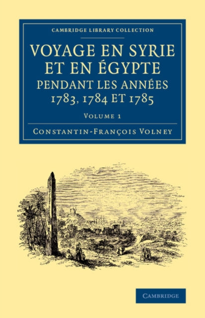 Book cover of: Voyage en Syrie et en Egypte pendant les annees 1783, 1784 et 1785. By: Constantin-François Volney