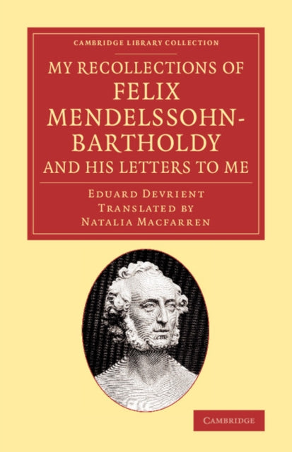 Book cover of: My Recollections of Felix Mendelssohn-Bartholdy, and his Letters to Me. By: Eduard Devrient