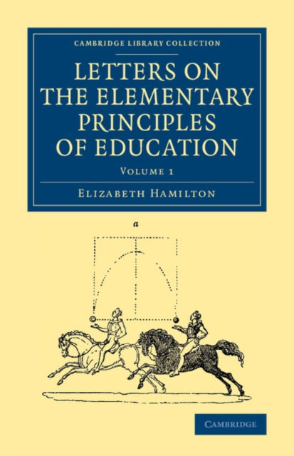 Book cover of: Letters on the Elementary Principles of Education: Volume 1. By: Elizabeth Hamilton