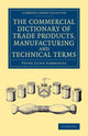 Book cover of: Commercial Dictionary of Trade Products, Manufacturing and Technical Terms. By: Peter Lund Simmonds