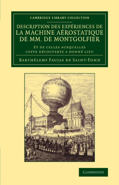 Book cover of: Description des experiences de la machine aerostatique de MM. de Montgolfier. By: Barthélemy Faujas de St-Fond
