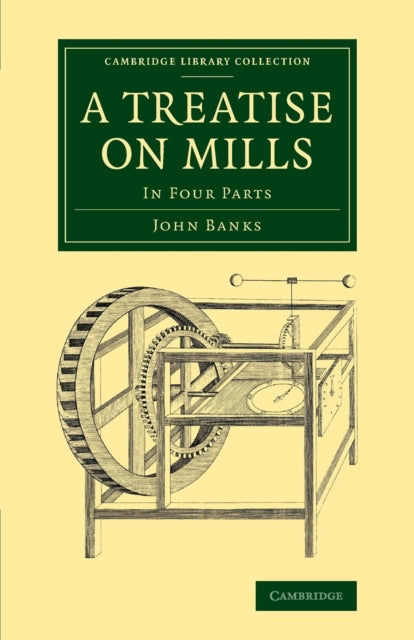Book cover of: Treatise on Mills. By: Banks, John