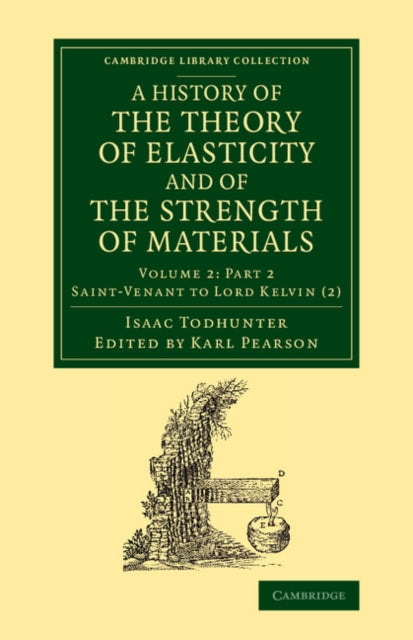 Book cover of: History of the Theory of Elasticity and of the Strength of Materials. By: Isaac Todhunter