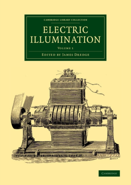 Book cover of: Electric Illumination: Volume 1. By: James Dredge