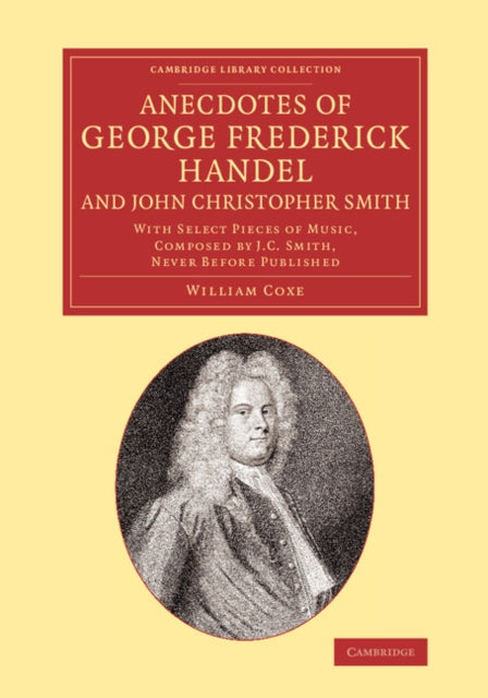 Book cover of: Anecdotes of George Frederick Handel, and John Christopher Smith