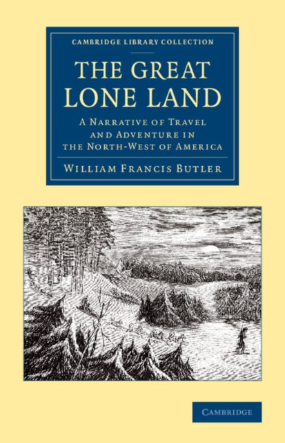 Book cover of: Great Lone Land. By: William Francis Butler