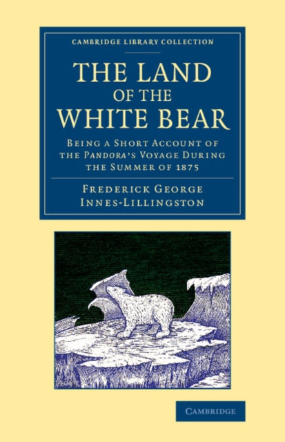 Book cover of: Land of the White Bear. By: Frederick George Innes-Lillingston