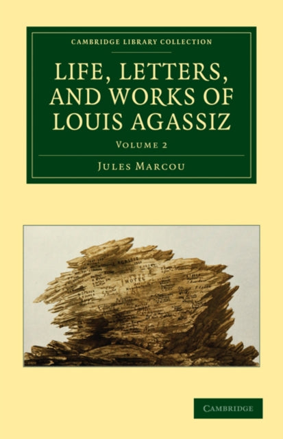 Book cover of: Life, Letters, and Works of Louis Agassiz. By: Jules Marcou