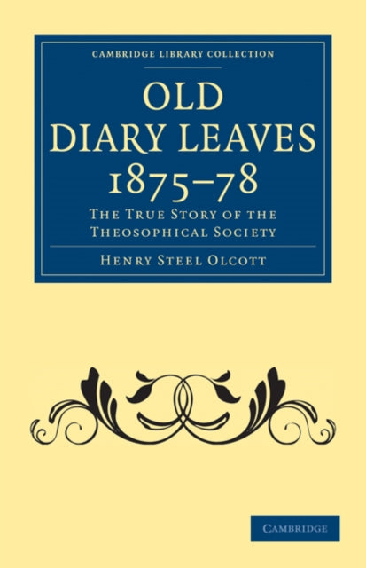 Book cover of: Old Diary Leaves 1875–8. By: Henry Steel Olcott