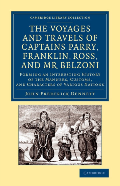 Book cover of: Voyages and Travels of Captains Parry, Franklin, Ross, and Mr Belzoni. By: John Frederick Dennett