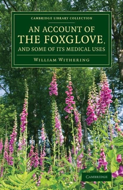Book cover of: Account of the Foxglove, and Some of its Medical Uses. By: William Withering