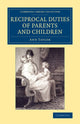 Book cover of: Reciprocal Duties of Parents and Children. By: Ann Taylor