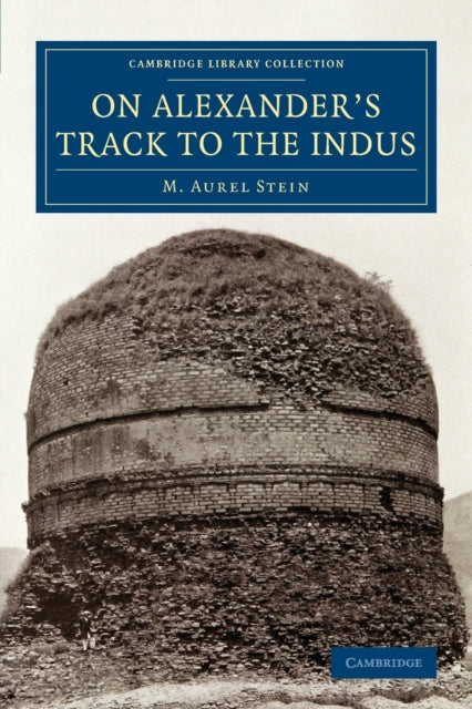 Book cover of: On Alexander's Track to the Indus. By: M. Aurel Stein
