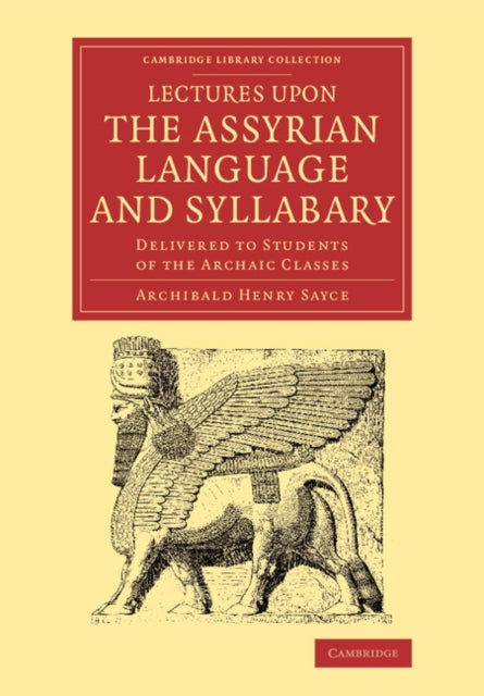 Book cover of: Lectures upon the Assyrian Language and Syllabary. By: Archibald Henry Sayce