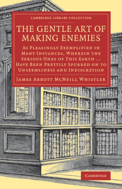 Book cover of: Gentle Art of Making Enemies. By: James Abbott NcNeill Whistler