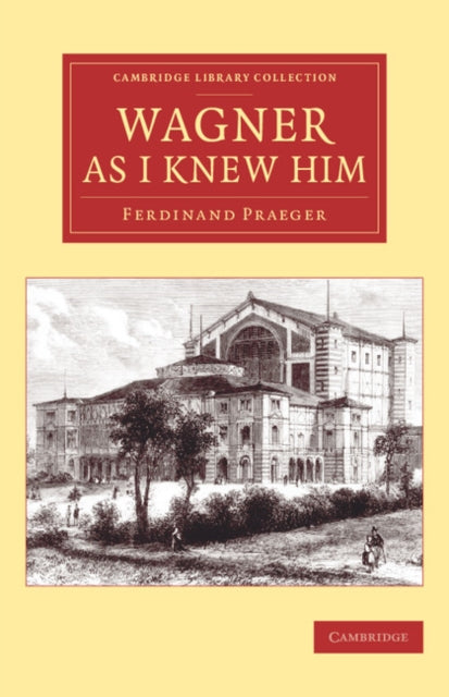 Book cover of: Wagner as I Knew Him. By: Ferdinand Praeger