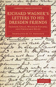 Book cover of: Richard Wagner's Letters to his Dresden Friends. By: Richard Wagner