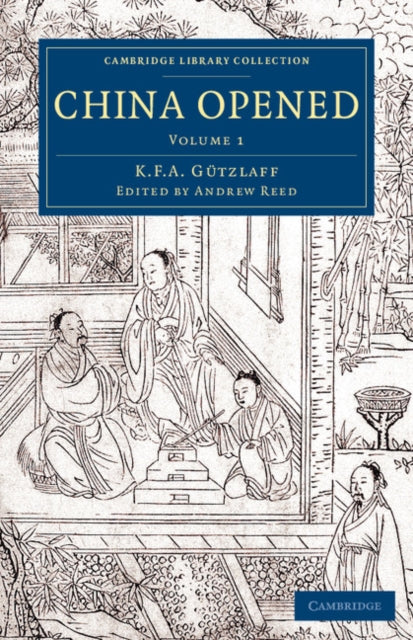 Book cover of: China Opened. By: Karl Friedrich August Gützlaff