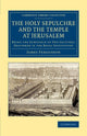 Book cover of: Holy Sepulchre and the Temple at Jerusalem. By: James Fergusson