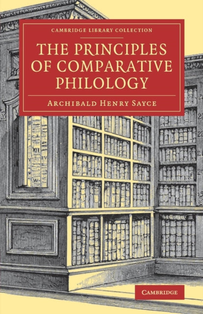 Book cover of: Principles of Comparative Philology. By: Archibald Henry Sayce