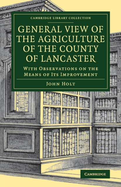 Book cover of: General View of the Agriculture of the County of Lancaster. By: John Holt