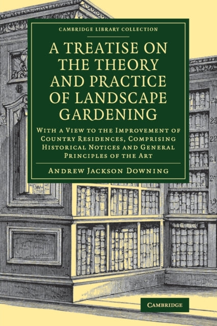 Book cover of: Treatise on the Theory and Practice of Landscape Gardening. By: A. J. Downing