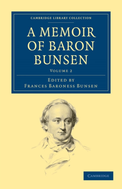 Book cover of: Memoir of Baron Bunsen: Volume 2. By: Frances Waddington Bunsen
