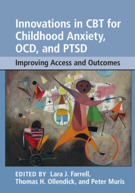 Book cover of: Innovations in CBT for Childhood Anxiety, OCD, and PTSD. By: Lara J. Farrell