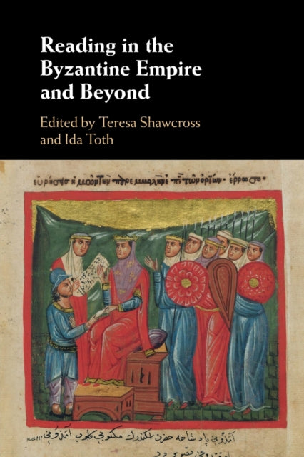 Book cover of: Reading in the Byzantine Empire and Beyond. By: Teresa Shawcross