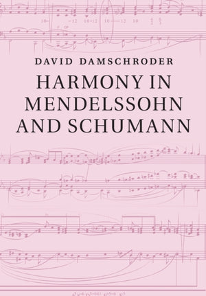 Harmony in Mendelssohn and Schumann