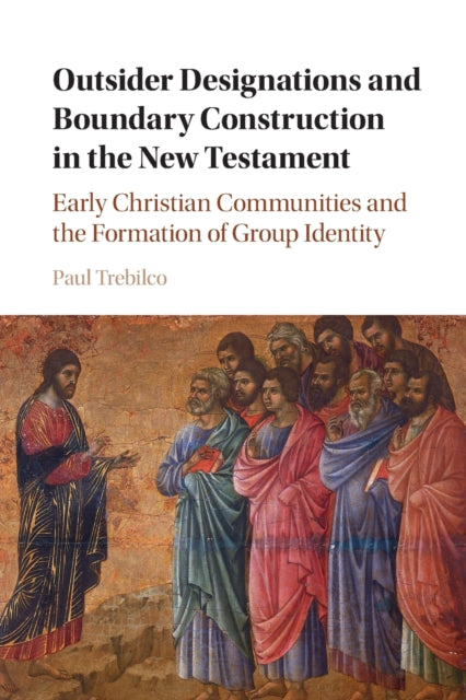 Book cover of: Outsider Designations and Boundary Construction in the New Testament. By: Paul Raymond Trebilco