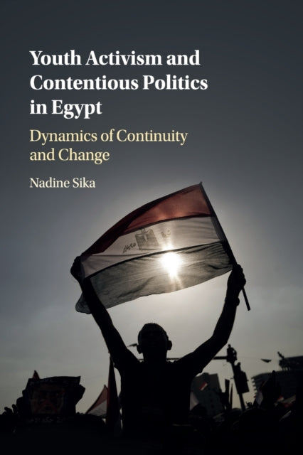 Book cover of: Youth Activism and Contentious Politics in Egypt. By: Nadine Sika
