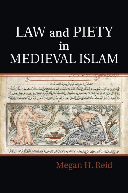 Book cover of: Law and Piety in Medieval Islam. By: Megan H. Reid
