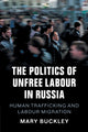 Book cover of: Politics of Unfree Labour in Russia. By: Mary Buckley