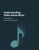 Book cover of: Understanding Video Game Music. By: Tim Summers
