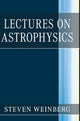 Book cover of: Lectures on Astrophysics. By: Steven Weinberg