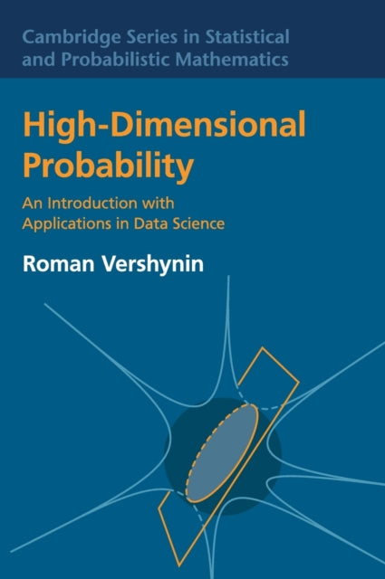 Book cover of: High-Dimensional Probability. By: Roman Vershynin