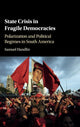 Book cover of: State Crisis in Fragile Democracies. By: Samuel Handlin