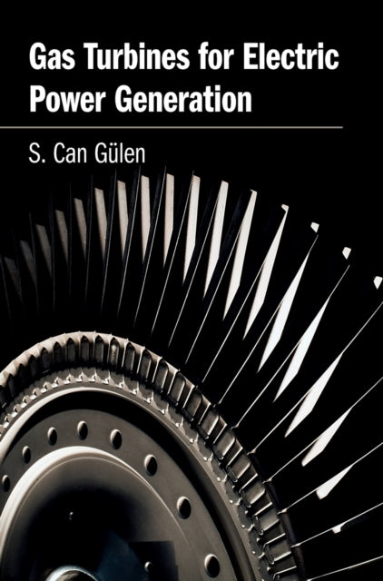 Book cover of: Gas Turbines for Electric Power Generation. By: S. Can Gülen