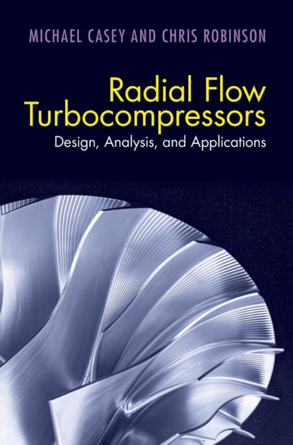 Book cover of: Radial Flow Turbocompressors. By: Michael Casey