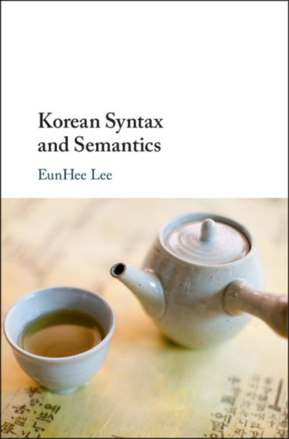 Book cover of: Korean Syntax and Semantics. By: EunHee Lee