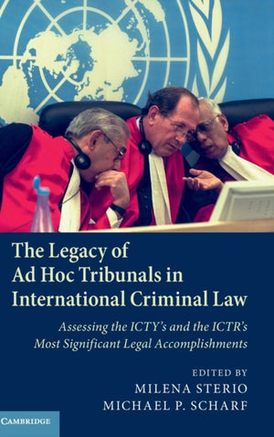 Legacy of Ad Hoc Tribunals in International Criminal Law