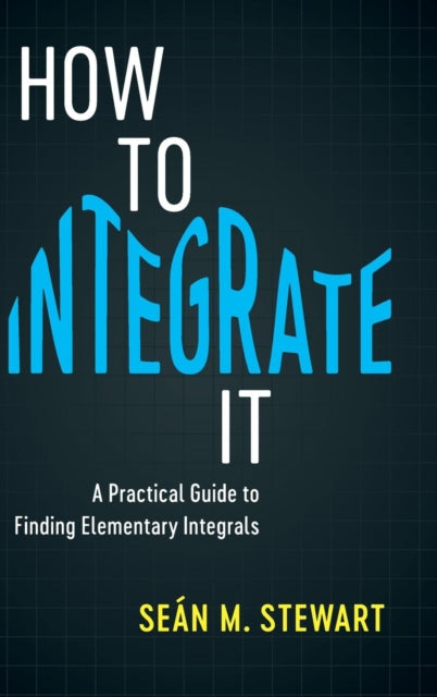 Book cover of: How to Integrate It. By: Seán M. Stewart