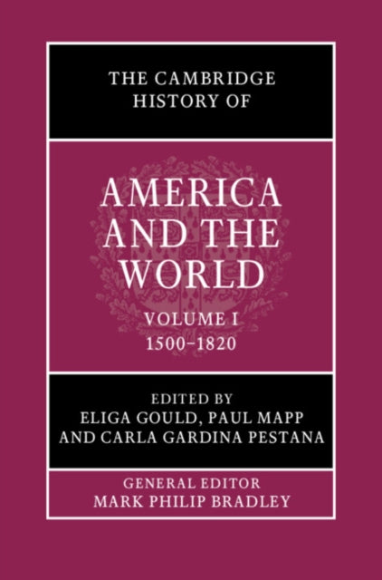 Book cover of: Cambridge History of America and the World: Volume 1, 1500–1820. By: Eliga Gould