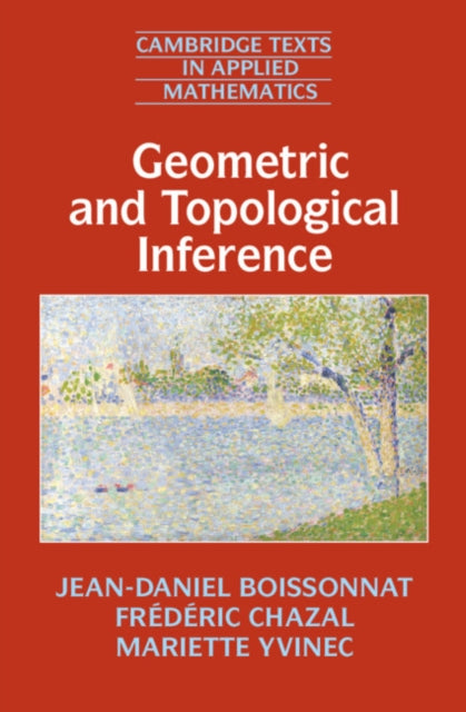 Book cover of: Geometric and Topological Inference. By: Jean-Daniel Boissonnat