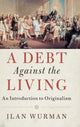 Book cover of: Debt Against the Living. By: Ilan Wurman