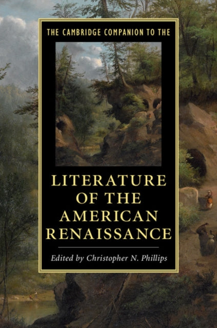 Book cover of: Cambridge Companion to the Literature of the American Renaissance. By: Christopher N. Phillips