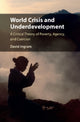 Book cover of: World Crisis and Underdevelopment. By: David Ingram