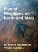 Book cover of: Fluvial Megafans on Earth and Mars. By: Justin Wilkinson