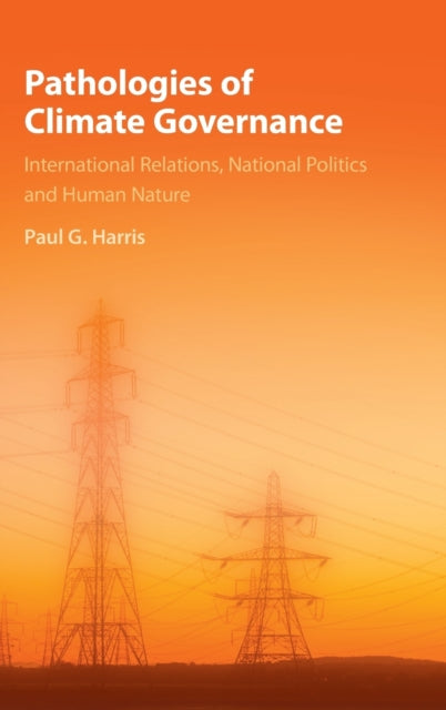 Book cover of: Pathologies of Climate Governance. By: Paul G. Harris